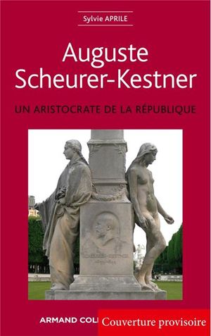 Auguste Scheurer-Kestner : un aristocrate de la République