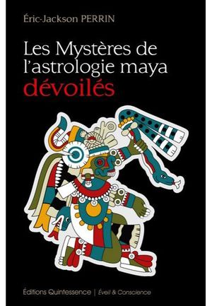 Les mystères de l'astrologie maya dévoilés
