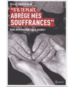 "S’il te plaît, abrège mes souffrances"