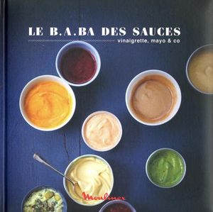 Le BA ba des sauces, dips & co