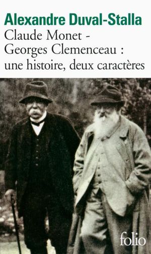 Claude Monet, Georges Clémenceau : une histoire, deux caractères