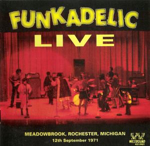 Funkadelic Live: Meadowbrook, Rochester, Michigan 12th September 1971 (Live)