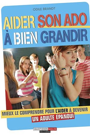 Aider son ado à bien grandir