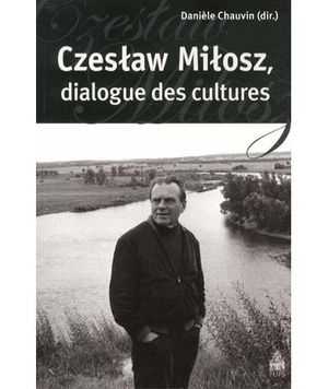 Czeslaw Milosz, dialogue des cultures