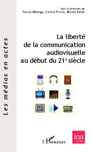 La liberté de la communication audiovisuelle au début du 21e sècle