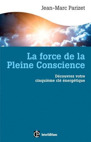 Découvrez la pleine conscience, notre 5ème clé énergétique