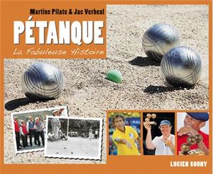 La fabuleuse histoire de la pétanque