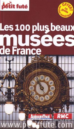 Petit Futé les 100 plus beaux musées de France