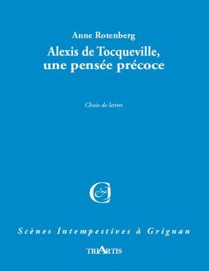 Alexis De Tocqueville, une pensée précoce