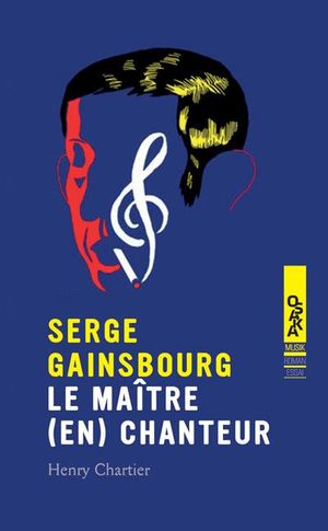 Serge Gainsbourg Le maître (en)chanteur