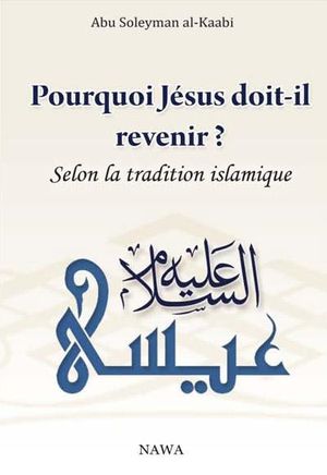 Pourquoi Jésus doit-il revenir ? Selon la tradition islamique