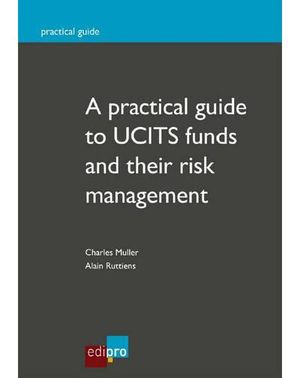 A practical guide to ucits funds and their risk management