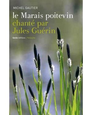 Le Marais Poitevin chante mon Jules Guérin