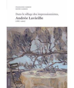 Dans le sillage des impressionnistes, Andrée Lavieille (1887-1960)