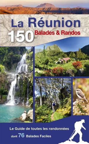 La Réunion, 150 balades et randos