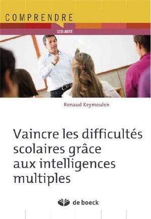 Vaincre les difficultés scolaires grâce aux intelligences multiples