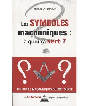 Symboles maçonniques, à quoi ça sert