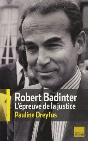 Robert Badinter : L'Épreuve de la justice