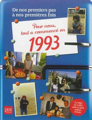 Pour nous, tout a commencé en 1993