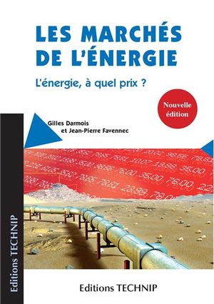 Les marchés de l'énergie : l'énergie, à quel prix ?