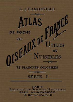 Atlas de poche des oiseaux de France, Suisse et Belgique, utiles ou nuisibles