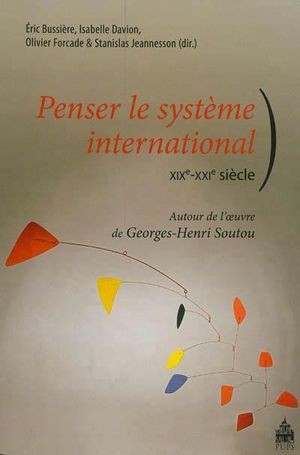 Penser le système international : XIXème-XXIème siècle