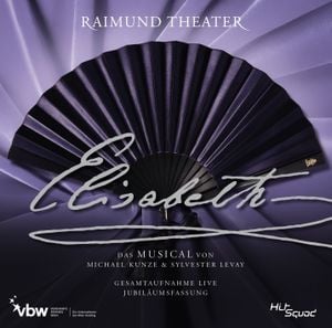 Elisabeth (Raimund Theater Wien) - Gesamtaufnahme Live - Jubiläumsfassung (OST)