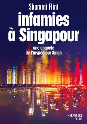 Infamies à Singapour. Une enquête de l'inspecteur Singh