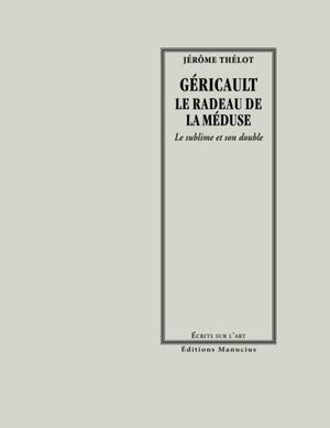 Géricault : le radeau de la Méduse