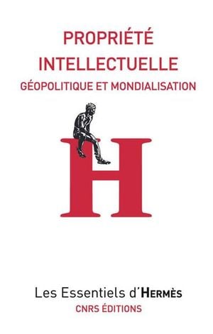 Propriété intellectuelle, géopolitique et mondialisation