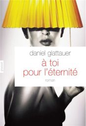Couverture A toi pour l'éternité Couverture A toi pour l'éternité