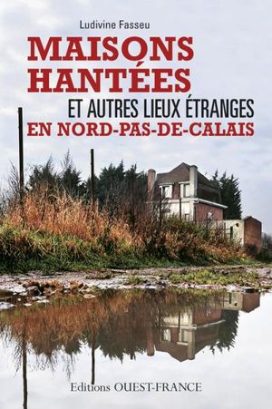 Les maisons hantées en Nord-Pas-de-Calais