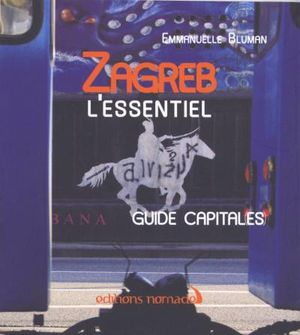 Zagreb l'essentiel