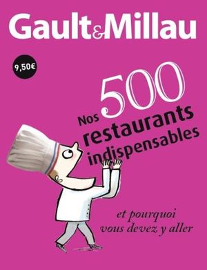 Gault Millau Nos 500 restaurants indispensables