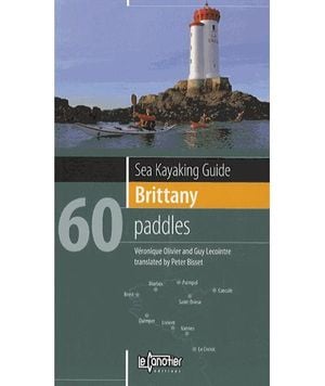 Brittany : sea kayaking guide : 60 paddles