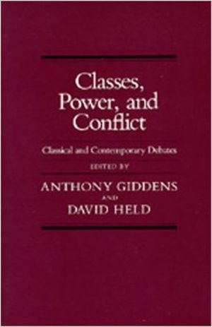 Classes, Power and Conflict: Classical and Contemporary Debates