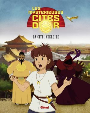 La cité interdite - Les mystérieuses cités d'or, tome 3