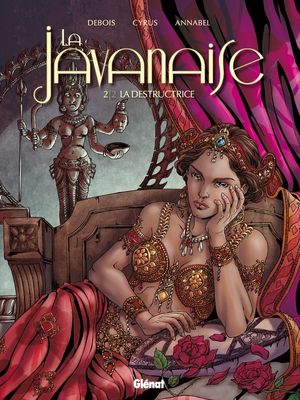 La destructrice - La javanaise, tome 2