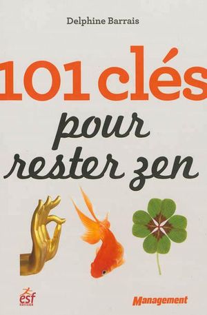 101 clés pour rester zen