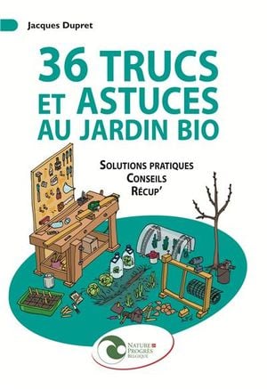 36 trucs et astuces au jardin bio