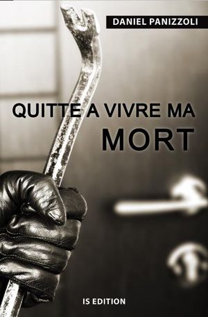 Quitte à vivre ma mort