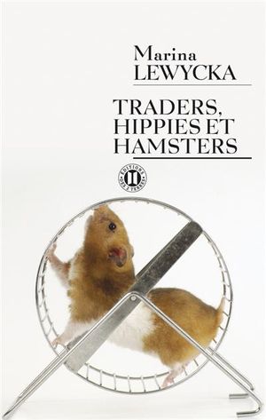 Traders, hippies et hamsters