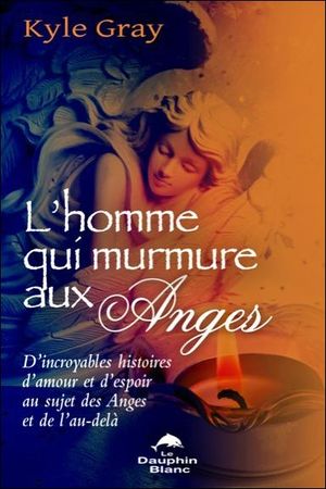 L'homme qui murmure aux anges