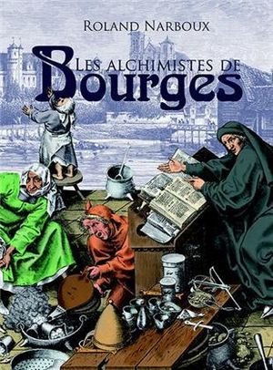 Les alchimistes de Bourges