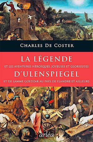 La Légende et les Aventures héroïques, joyeuses et glorieuses d'Ulenspiegel et de Lamme Goedzak