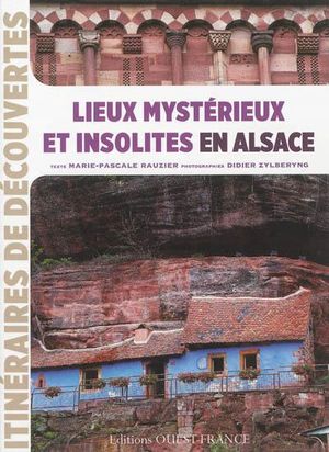 Lieux mystérieux et insolites en Alsace