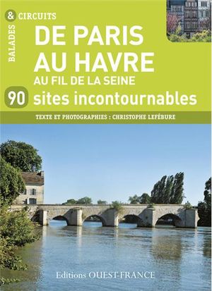 De Paris au Havre, 50 sites incontournables