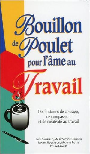 Bouillon de poulet pour l'âme au travail