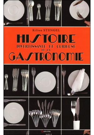 Histoire divertissante et curieuse de la gastronomie