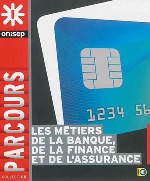 Les métiers de la banque, de la finance et de l'assurance